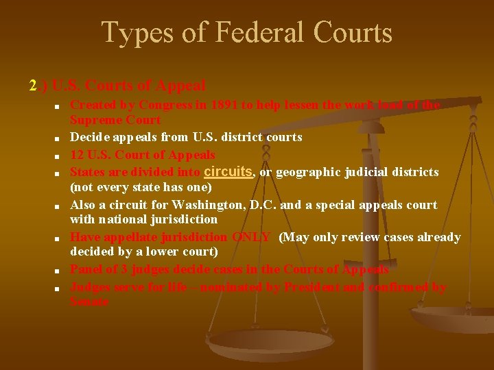 Types of Federal Courts 2. ) U. S. Courts of Appeal ■ ■ ■