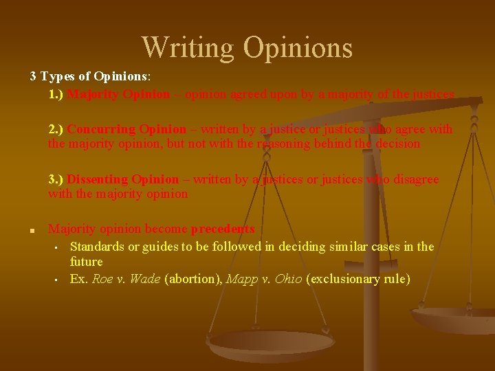 Writing Opinions 3 Types of Opinions: 1. ) Majority Opinion – opinion agreed upon