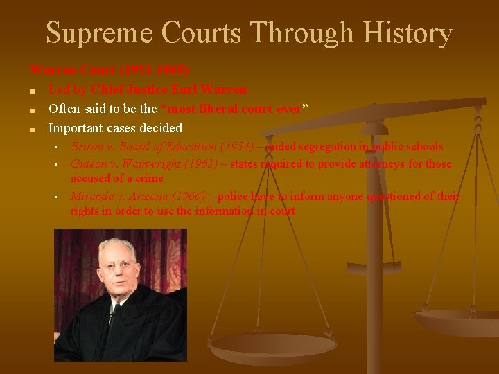 Supreme Courts Through History Warren Court (1953 -1969) ■ Led by Chief Justice Earl