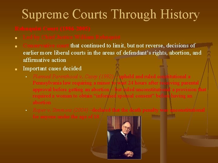 Supreme Courts Through History Rehnquist Court (1986 -2005) ■ Led by Chief Justice William