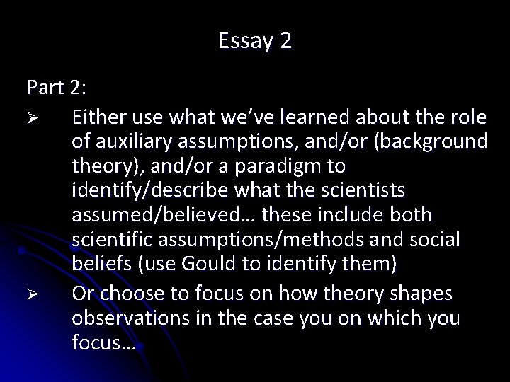 Essay 2 Part 2: Ø Either use what we’ve learned about the role of