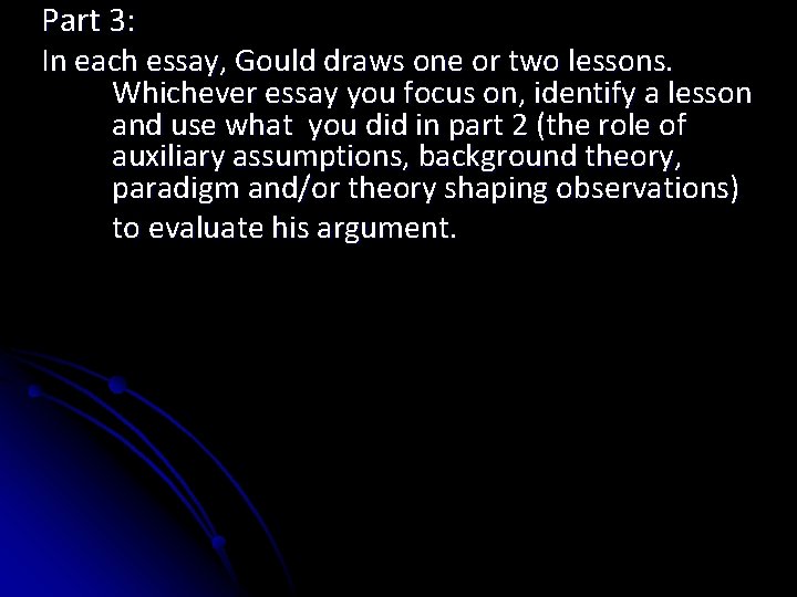 Part 3: In each essay, Gould draws one or two lessons. Whichever essay you