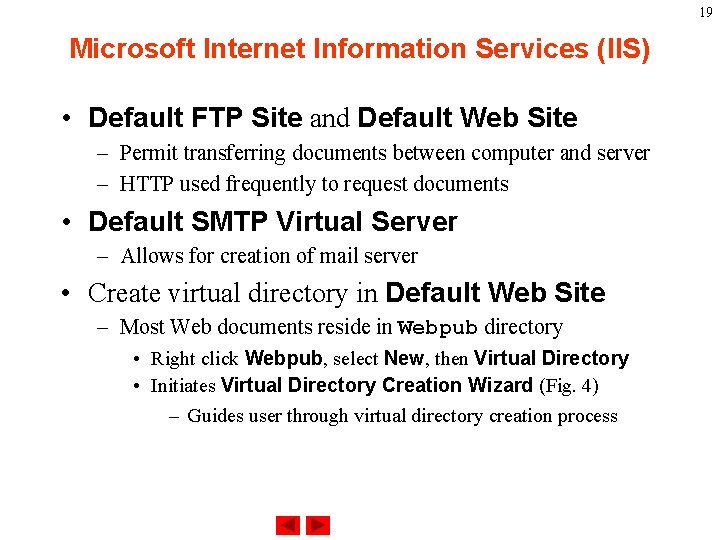 19 Microsoft Internet Information Services (IIS) • Default FTP Site and Default Web Site