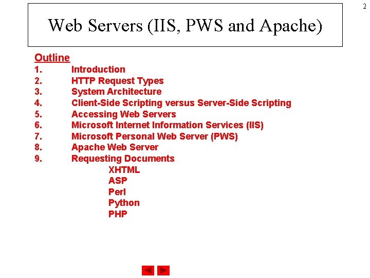 2 Web Servers (IIS, PWS and Apache) Outline 1. 2. 3. 4. 5. 6.