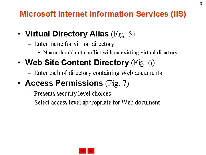21 Microsoft Internet Information Services (IIS) • Virtual Directory Alias (Fig. 5) – Enter