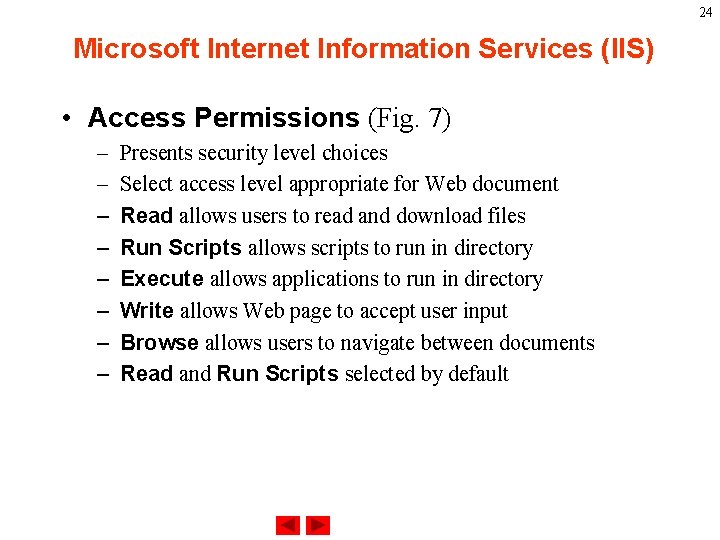 24 Microsoft Internet Information Services (IIS) • Access Permissions (Fig. 7) – – –