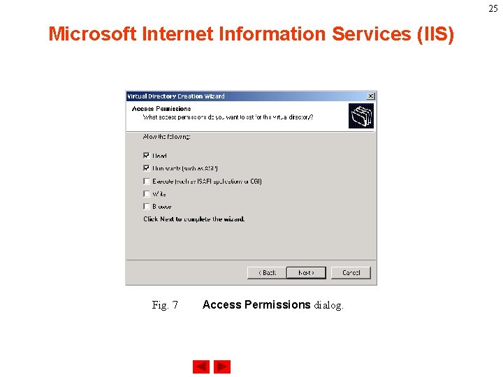 25 Microsoft Internet Information Services (IIS) Fig. 7 Access Permissions dialog. 
