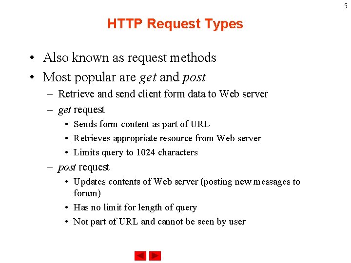 5 HTTP Request Types • Also known as request methods • Most popular are