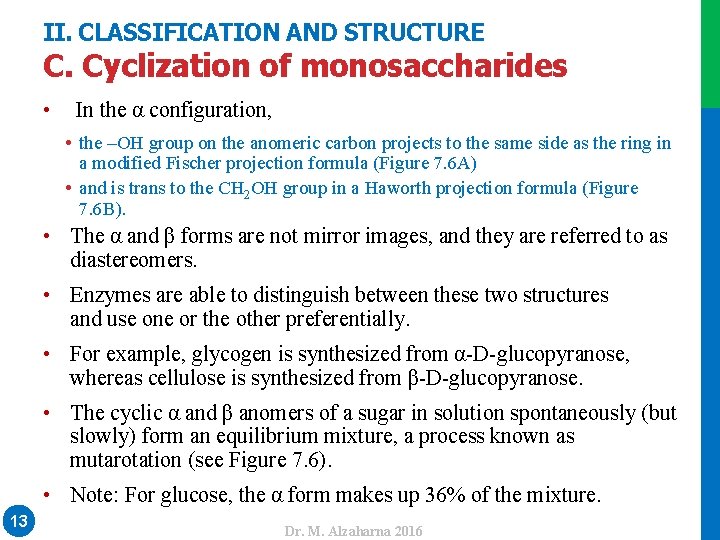 II. CLASSIFICATION AND STRUCTURE C. Cyclization of monosaccharides • In the α configuration, •