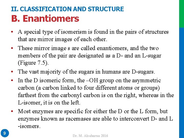 II. CLASSIFICATION AND STRUCTURE • A special type of isomerism is found in the