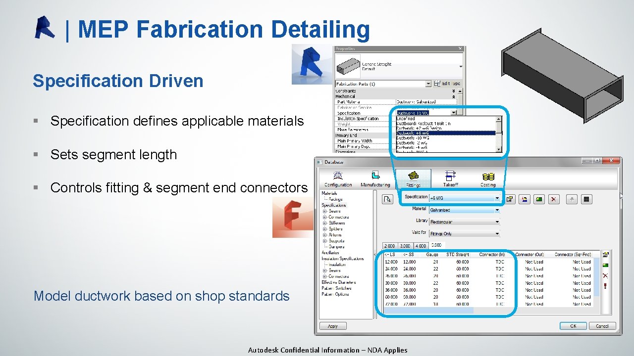 | MEP Fabrication Detailing Specification Driven § Specification defines applicable materials § Sets segment