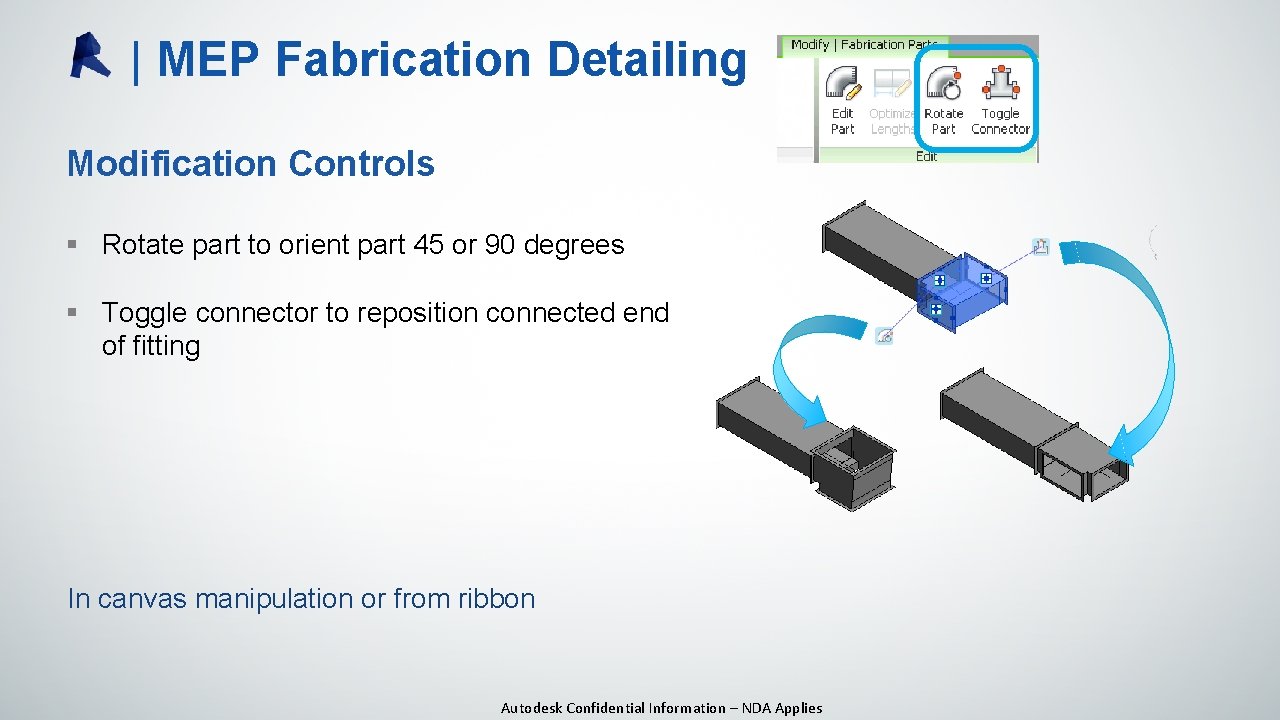 | MEP Fabrication Detailing Modification Controls § Rotate part to orient part 45 or