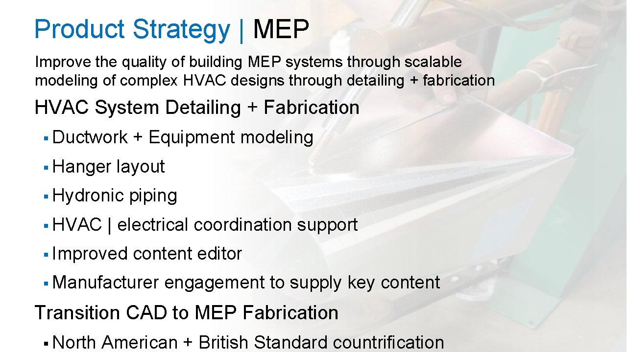 Product Strategy | MEP Improve the quality of building MEP systems through scalable modeling Product Strategy | MEP Improve the quality of building MEP systems through scalable modeling