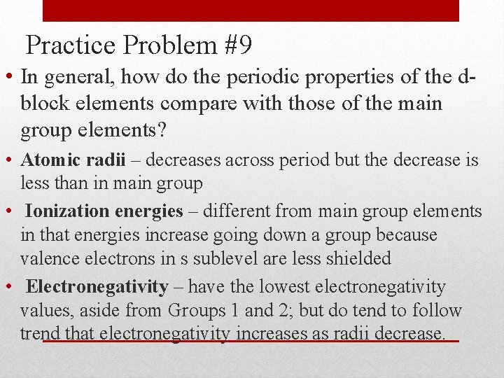 Practice Problem #9 • In general, how do the periodic properties of the dblock