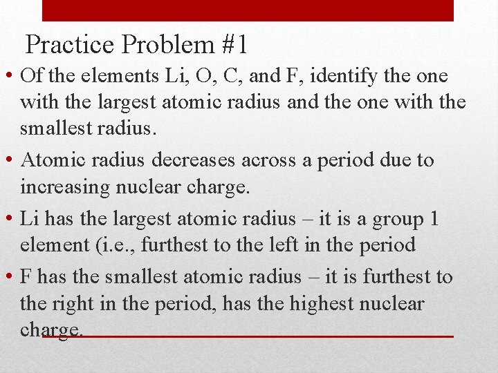 Practice Problem #1 • Of the elements Li, O, C, and F, identify the