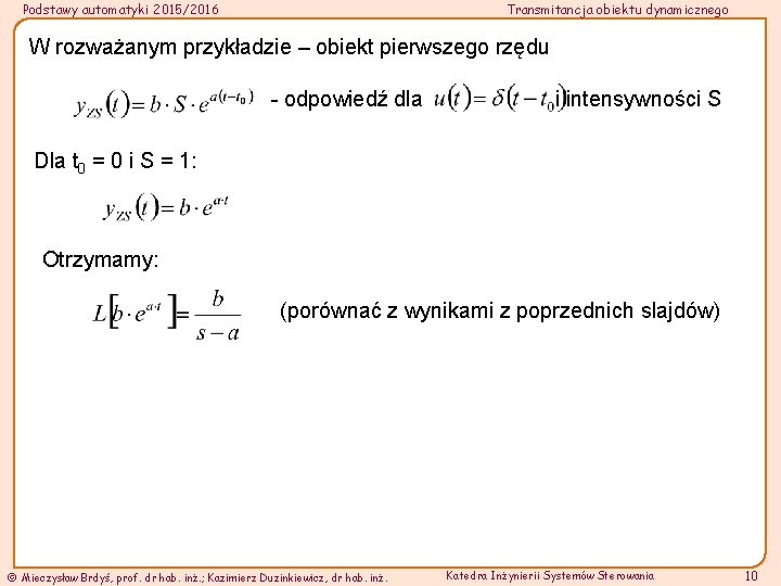 Podstawy automatyki 2015/2016 Transmitancja obiektu dynamicznego W rozważanym przykładzie – obiekt pierwszego rzędu -