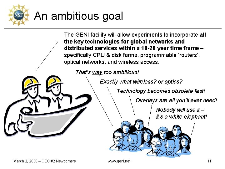 An ambitious goal The GENI facility will allow experiments to incorporate all the key