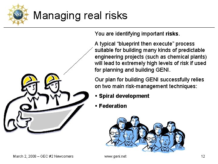 Managing real risks You are identifying important risks. A typical “blueprint then execute” process