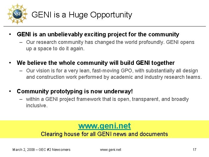 GENI is a Huge Opportunity • GENI is an unbelievably exciting project for the