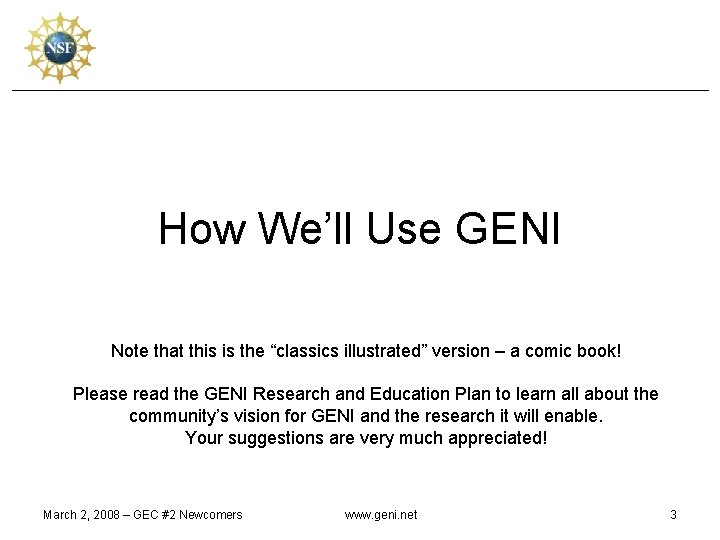 How We’ll Use GENI Note that this is the “classics illustrated” version – a