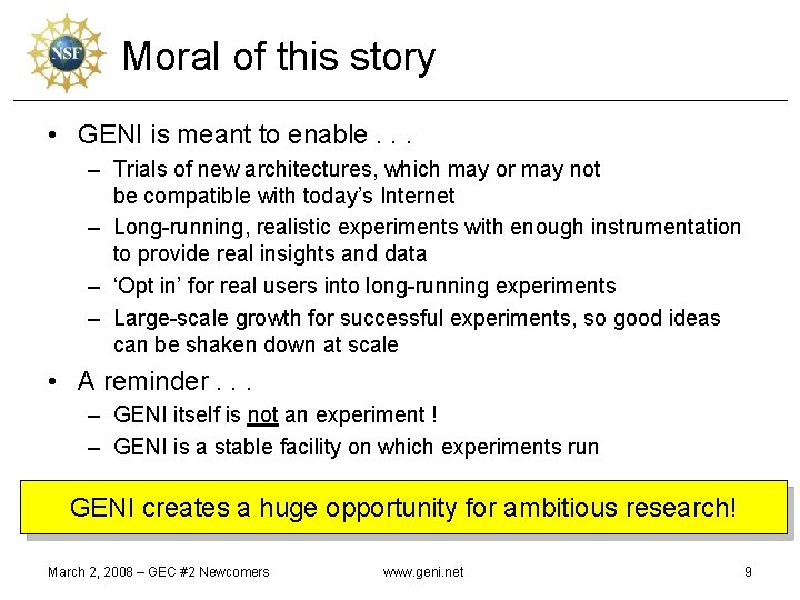Moral of this story • GENI is meant to enable. . . – Trials