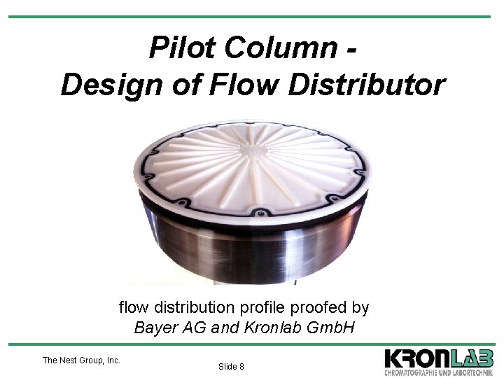 Pilot Column Design of Flow Distributor flow distribution profile proofed by Bayer AG and