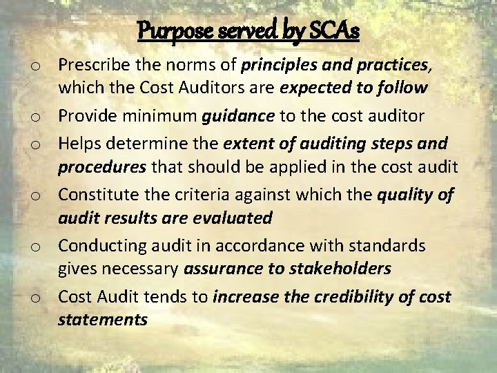 Purpose served by SCAs o Prescribe the norms of principles and practices, which the