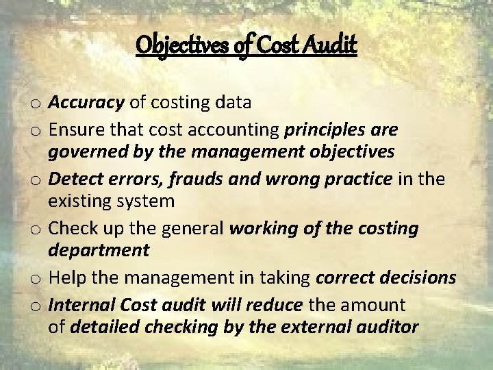 Objectives of Cost Audit o Accuracy of costing data o Ensure that cost accounting