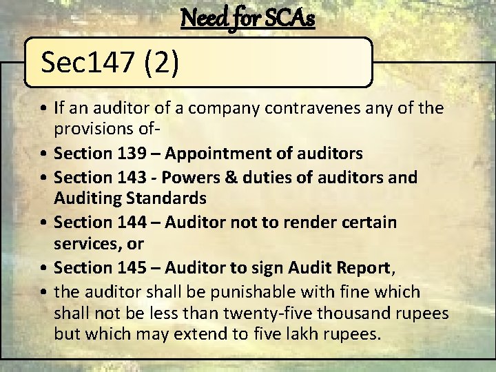 Need for SCAs Sec 147 (2) • If an auditor of a company contravenes