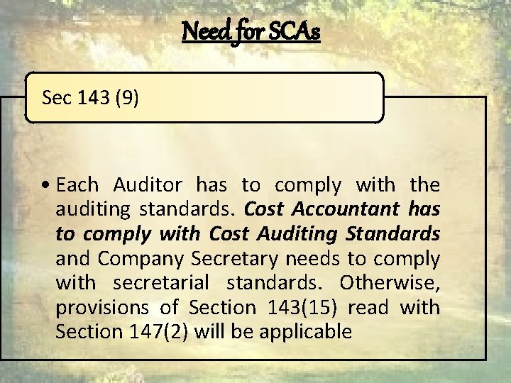 Need for SCAs Sec 143 (9) • Each Auditor has to comply with the