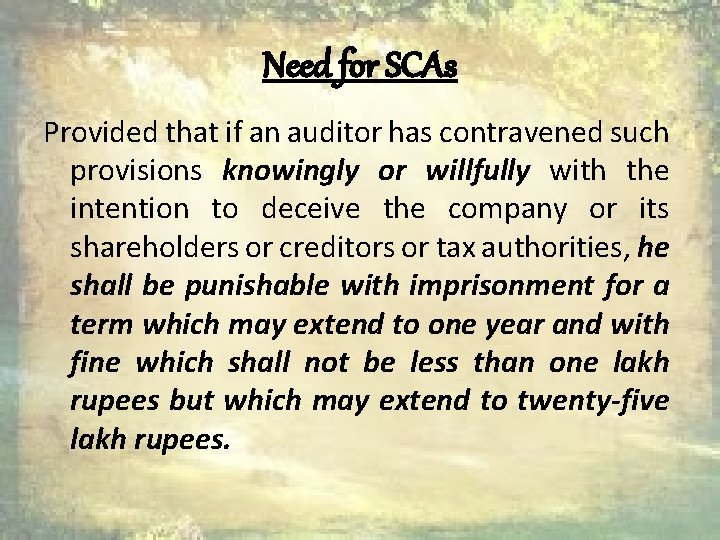 Need for SCAs Provided that if an auditor has contravened such provisions knowingly or