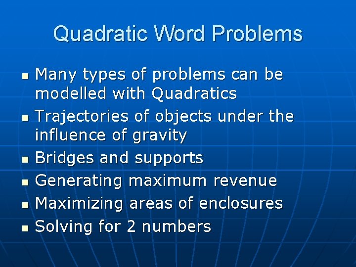 Quadratic Word Problems n n n Many types of problems can be modelled with