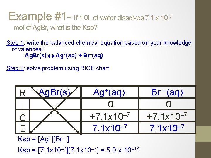 Example #1 - If 1. 0 L of water dissolves 7. 1 x 10