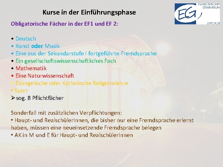 Kurse in der Einführungsphase Obligatorische Fächer in der EF 1 und EF 2: •