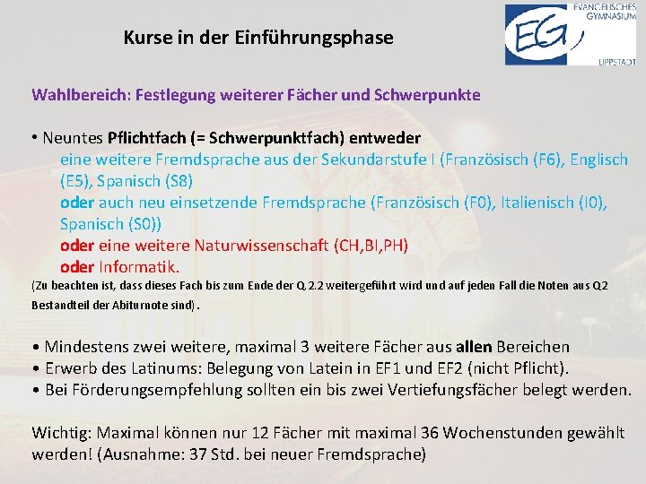 Kurse in der Einführungsphase Wahlbereich: Festlegung weiterer Fächer und Schwerpunkte • Neuntes Pflichtfach (=