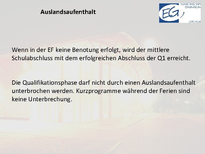 Auslandsaufenthalt Wenn in der EF keine Benotung erfolgt, wird der mittlere Schulabschluss mit dem