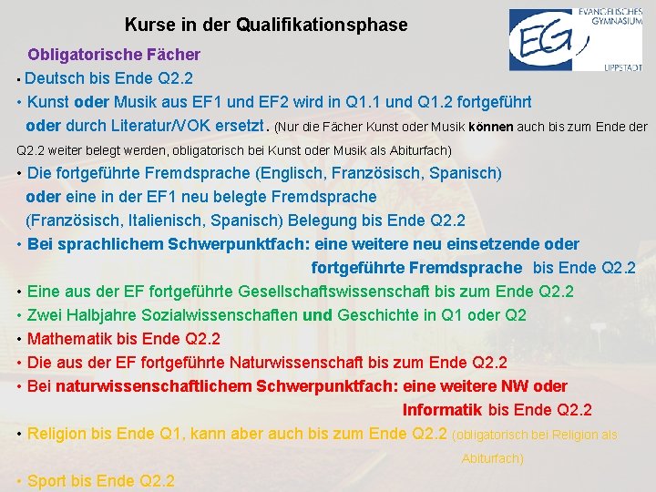 Kurse in der Qualifikationsphase Obligatorische Fächer • Deutsch bis Ende Q 2. 2 •