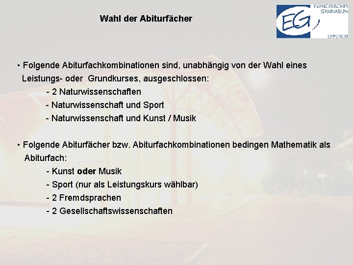 Wahl der Abiturfächer • Folgende Abiturfachkombinationen sind, unabhängig von der Wahl eines Leistungs- oder