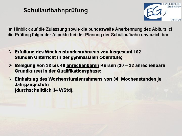 Schullaufbahnprüfung Im Hinblick auf die Zulassung sowie die bundesweite Anerkennung des Abiturs ist die