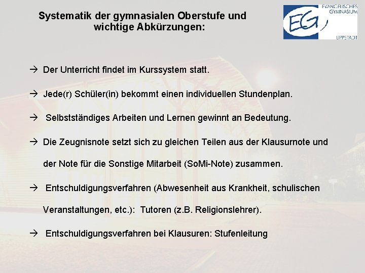 Systematik der gymnasialen Oberstufe und wichtige Abkürzungen: Der Unterricht findet im Kurssystem statt. Jede(r)