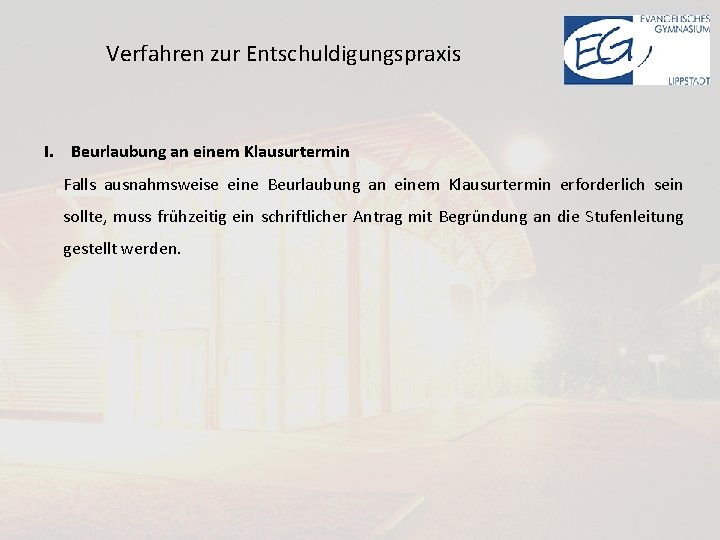 Verfahren zur Entschuldigungspraxis I. Beurlaubung an einem Klausurtermin Falls ausnahmsweise eine Beurlaubung an einem