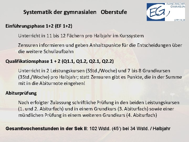 Systematik der gymnasialen Oberstufe Einführungsphase 1+2 (EF 1+2) Unterricht in 11 bis 12 Fächern