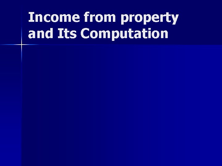 Income from property and Its Computation 