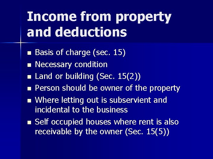 Income from property and deductions n n n Basis of charge (sec. 15) Necessary