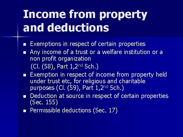 Income from property and deductions n n n Exemptions in respect of certain properties