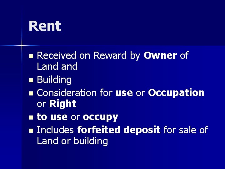 Rent Received on Reward by Owner of Land n Building n Consideration for use
