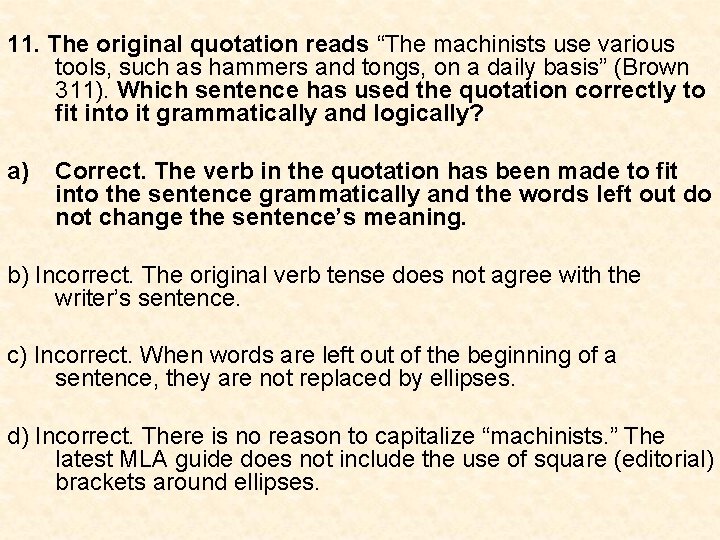 11. The original quotation reads “The machinists use various tools, such as hammers and