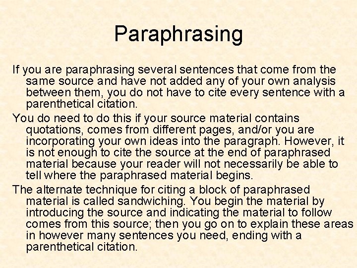 Paraphrasing If you are paraphrasing several sentences that come from the same source and