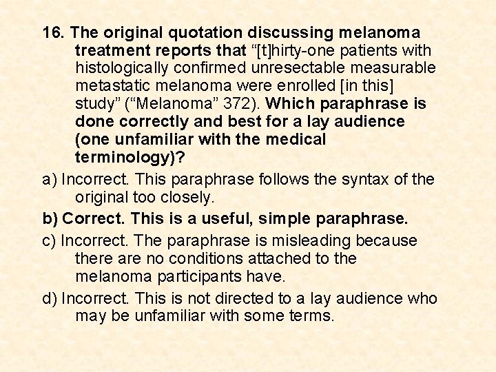 16. The original quotation discussing melanoma treatment reports that “[t]hirty-one patients with histologically confirmed