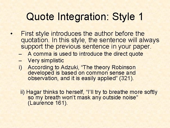 Quote Integration: Style 1 • First style introduces the author before the quotation. In